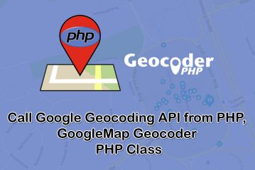 Call Google Geocoding API from PHP, Google Map Geocoder PHP Class